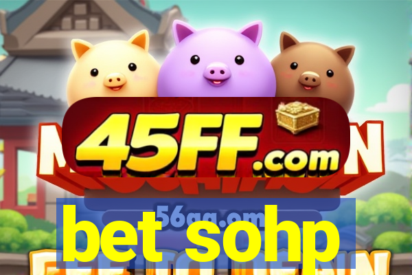 bet sohp